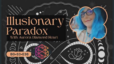 BG-S3-36: Illusionary paradox w/ Aurora Diamondheart