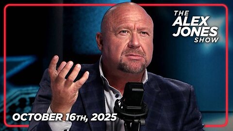 The Alex Jones Show October 16th, 2025