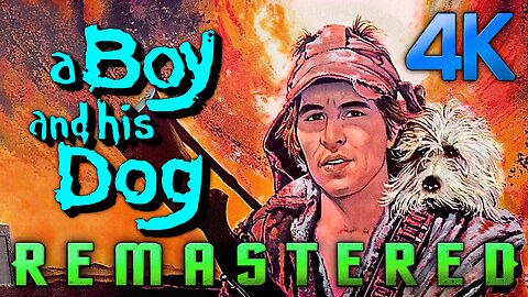 A Boy and His Dog (4K - UHD) - REMASTERED - Starring Don Johnson - Cult Science Fiction Film