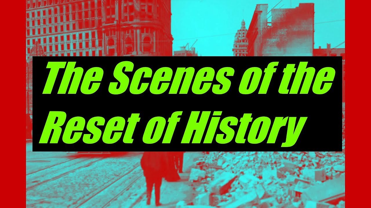 The Scenes of the Reset of History