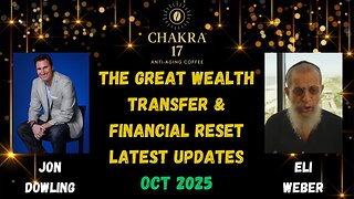 Jon Dowling & Eli Weber The Great Wealth Transfer & Financial Reset Latest Updates