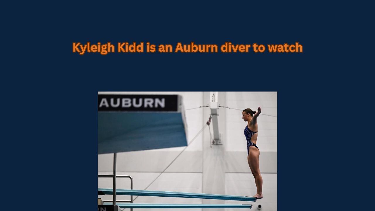 Kyleigh Kidd shows what hard work does for divers at Auburn