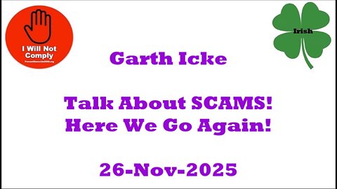 Talk About Scams Here We Go Again Garret Icke 26-Nov-2025