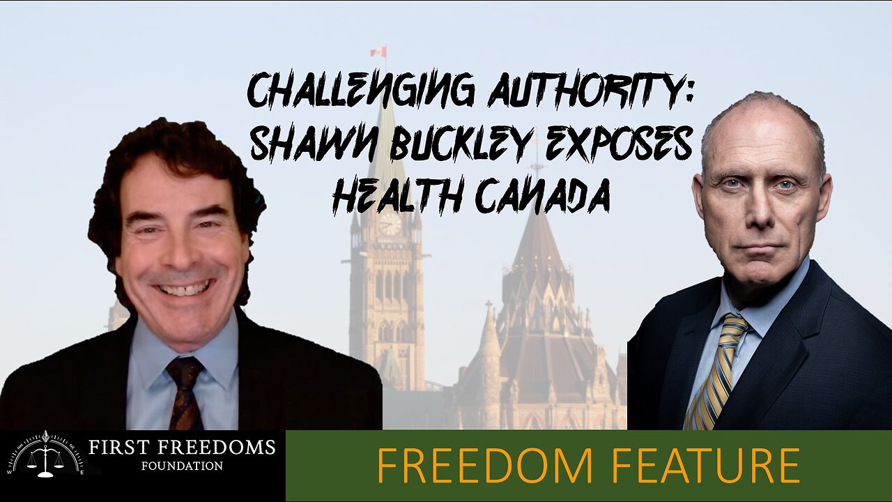Challenging Authority: Shawn Buckley Exposes Health Canada's Hidden Harms