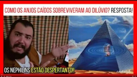 Como os anjos caídos sobreviveram ao dilúvio!! era pré diluviana, nefilins, anjos caidos