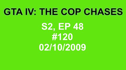 GTA IV: The Cop Chase S2 E48