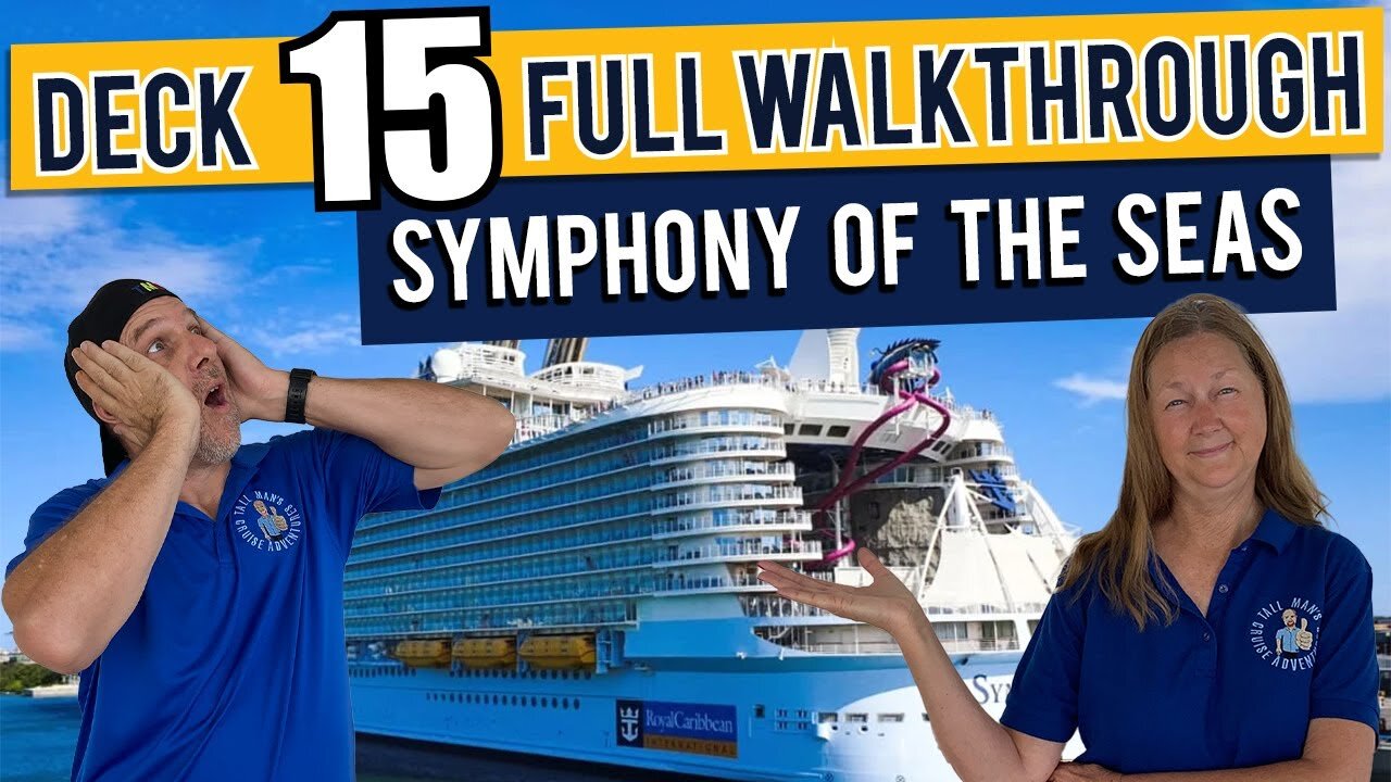 Symphony Of The Seas Public Deck 15 | Tall Man's Cruise Adventures