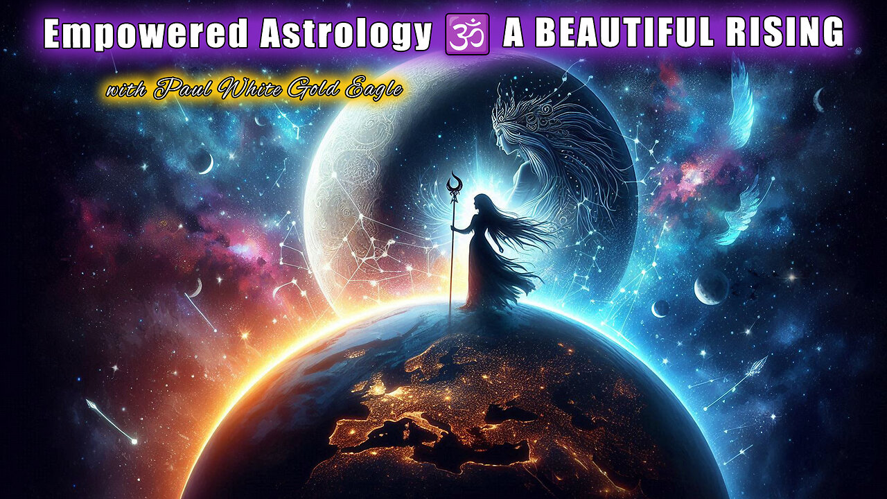 Empowered Astrology 🕉 A BEAUTIFUL RISING 🕉 The Flip Has Begun 🕉 Fall of False Control 🕉