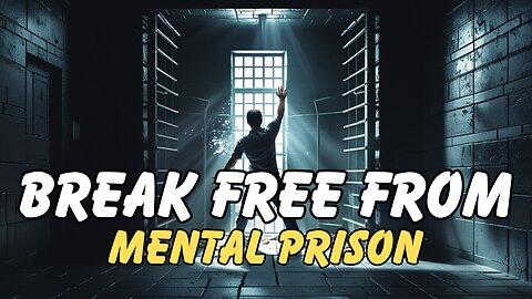 When Your Mind Feels Like a Prison—How to Break Free to overcome negative thoughts and emotions