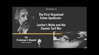Dec 15 2025 - David K. Clements > The First Organized Crime Syndicate: Lucifer’s Mafia [The Deep State]
