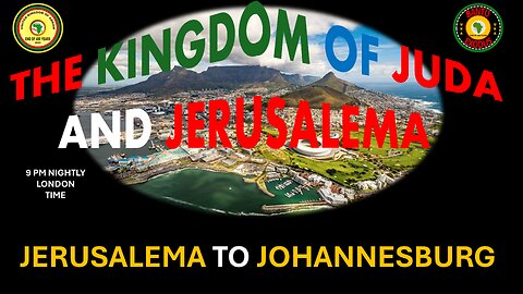 AFRICA IS THE HOLY LAND || THE KINGDOM OF JUDA AND JERUSALEMA || JERUSALEMA TO JOHANNESBURG