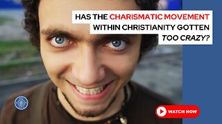 Has the charismatic movement within Christianity gotten too crazy?