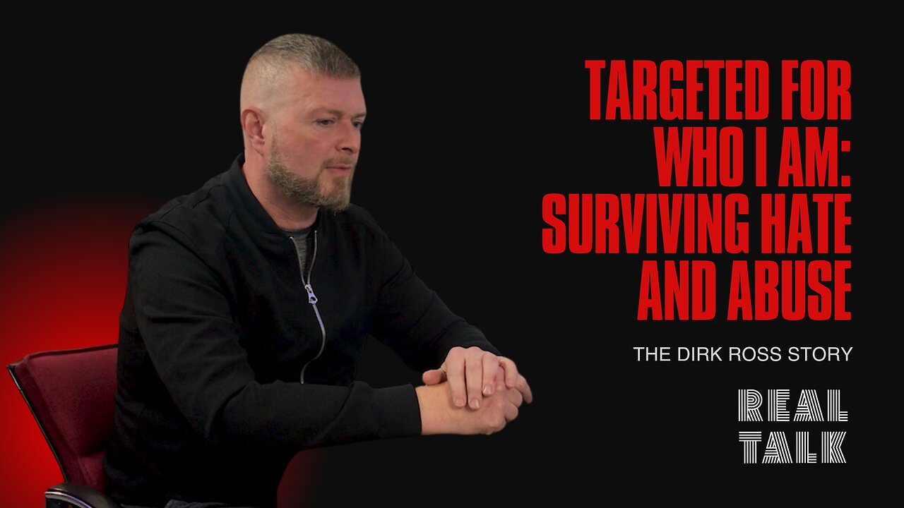 Targeted for Who I Am: Surviving Hate and Abuse - The Dirk Ross Story | Real Talk Podcast