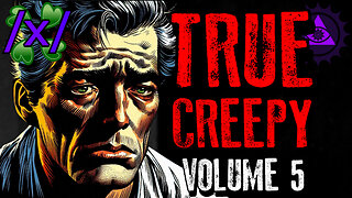 True Creepy Stories Volume 5 | 4chan /x/ Paranormal Innawoods Greentext Stories Thread