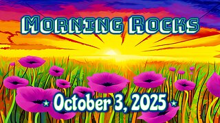 ☀️ Morning Rocks - 10.3.25