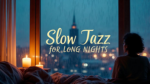 Slow Jazz for Long Nights | Music for Healing a Heavy Heart