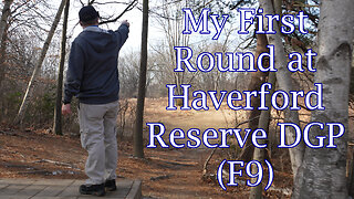 My First Round at Haverford Reserve DGP (F9)