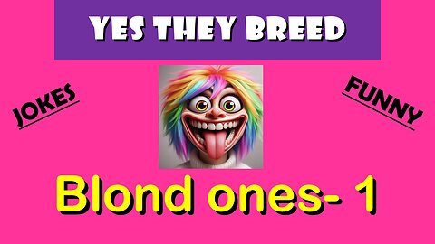 THE BEST BLONDE JOKES | Yes they breed