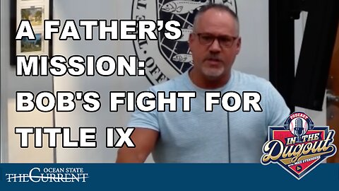 A Father’s Mission: Bob's Fight for Parental Rights and Title IX #InTheDugout – January 9, 2025