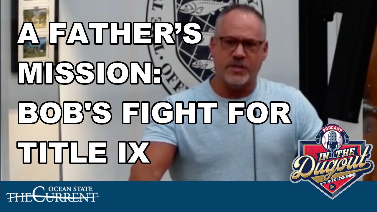 A Father’s Mission: Bob's Fight for Parental Rights and Title IX #InTheDugout – January 9, 2025