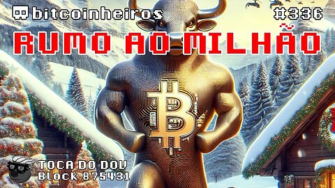 Bitcoin 2025 - Melhor ir se acostumando com números grandes 