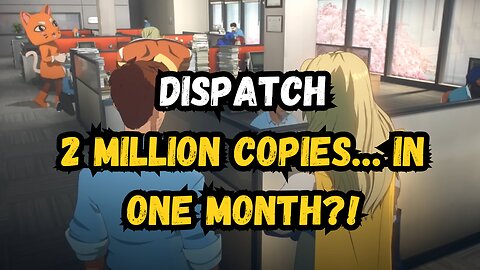 Dispatch Is TOO GOOD - No Wonder It Sold 2 Million Copies Already!