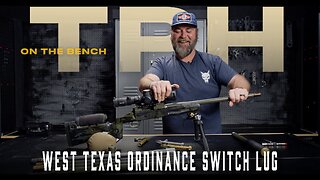 West Texas Ordnance Switch Lug: Fast, Repeatable Barrel Swaps | Why I Love This Custom Rifle