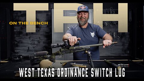 West Texas Ordnance Switch Lug: Fast, Repeatable Barrel Swaps | Why I Love This Custom Rifle