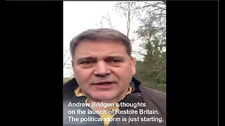 Andrew Bridgen's thoughts on the launch of Restore Britain. The political storm is just starting.