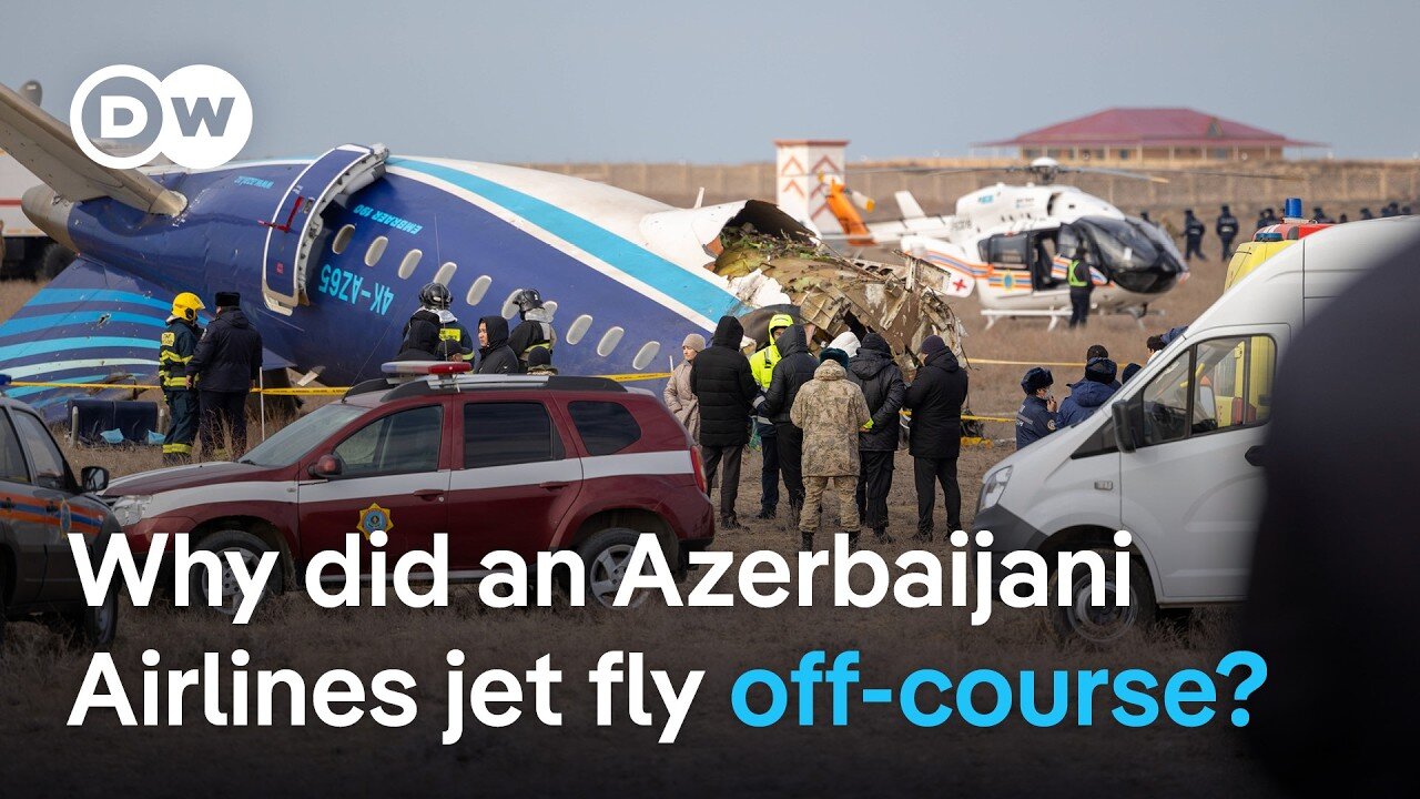 Plane crash: What do we know so far about jet re-routing and crashing in Kazakhstan? | DW News