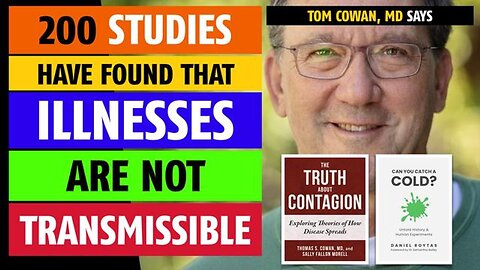 200 studies have found illnesses are not transmissible, says Tom Cowan, MD