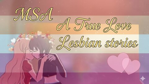 MSA A True Love Lesbian Stories