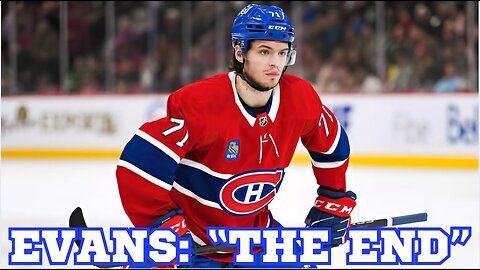 JAKE EVANS’ TIME WITH THE CANADIENS COMING TO AN END?