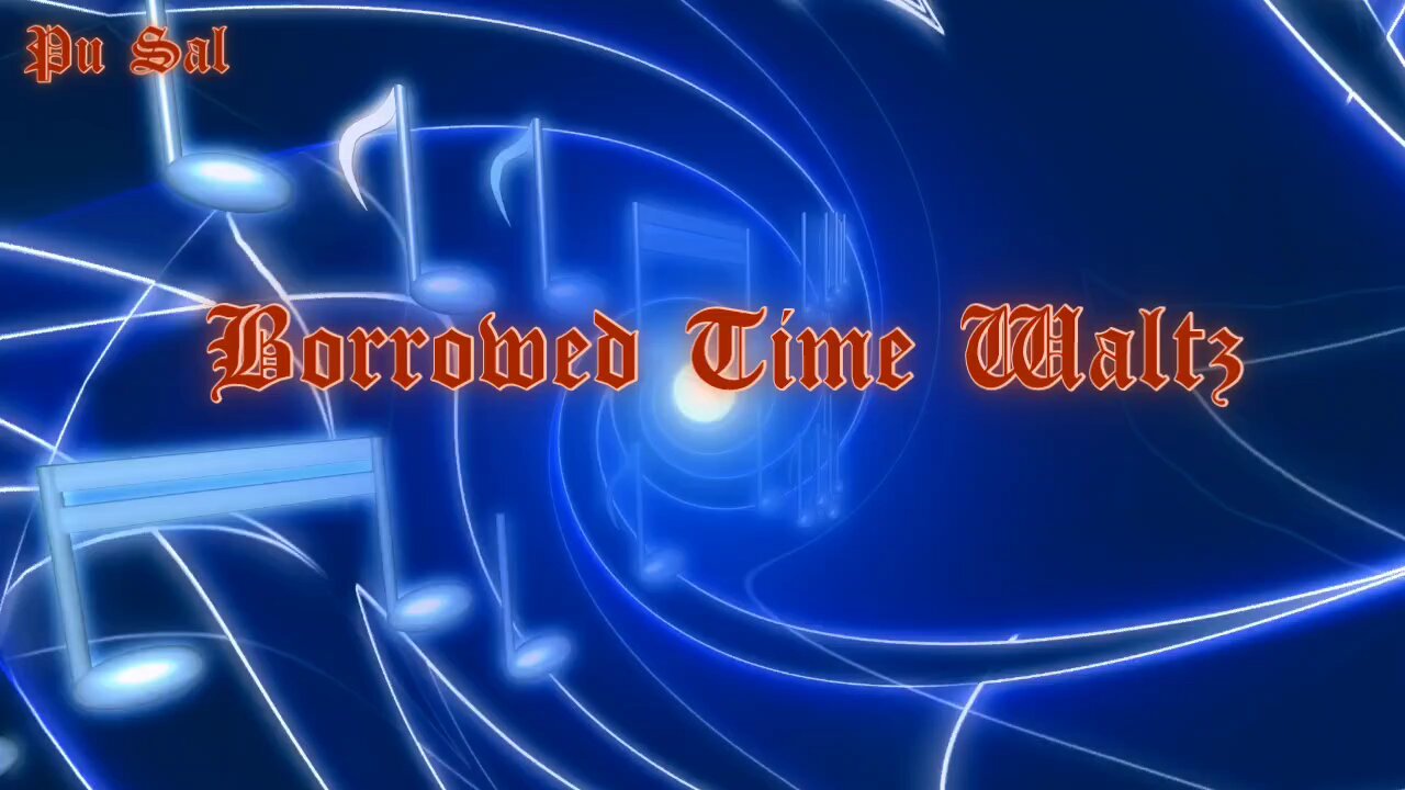Borrowed Time Waltz