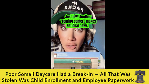 Poor Somali Daycare Had a Break-In — All That Was Stolen Was Child Enrollment and Employee Paperwork