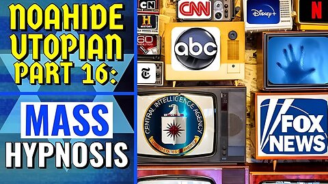 Noahide Utopian Part 16 - MASS HYPNOSIS MEDIA