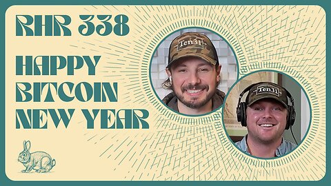 HAPPY BITCOIN NEW YEAR | RABBIT HOLE RECAP #338