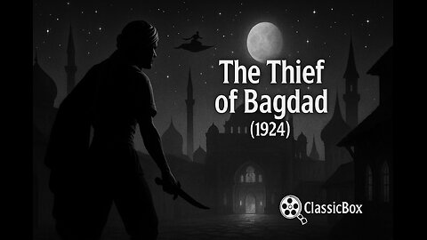 🎬 The Thief of Bagdad (1924) | Douglas Fairbanks | Silent Fantasy Adventure | ClassicBox Silent