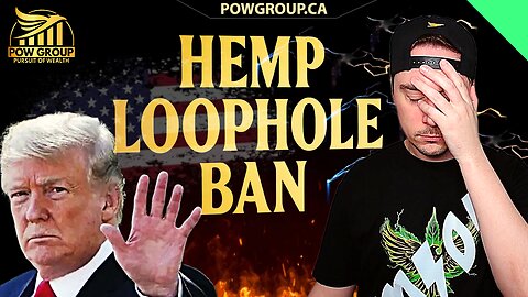 U.S. Hemp Loophole Ban Explained (My Thoughts & Opinions)