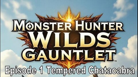 Blades and Beasts | Episode 1 | Tempered Chatacabra