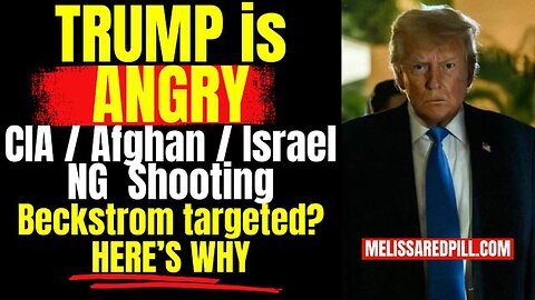 CIA / Israel / Afghan NG Shooting - Sunday 11-30-25- MELISSA REDPILL