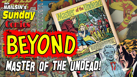 Mr Nailsin's Sunday Comics: Master Of The Undead!