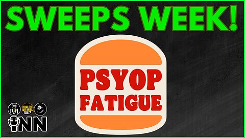 Psyop Season - Sweeps Week! | @GetIndieNews
