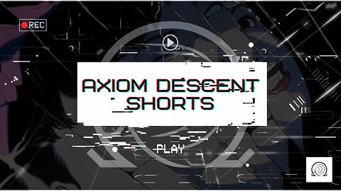 Axiom Descent Shorts: Lust of the flesh