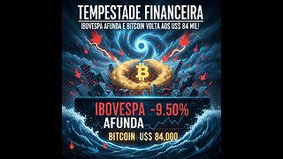 Tempestade Financeira: Ibovespa afunda e Bitcoin volta aos US$ 84 mil!.