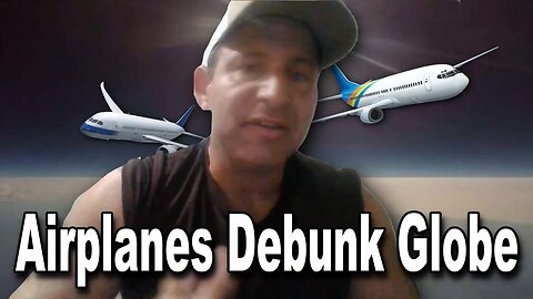 Airplanes Debunk Globe