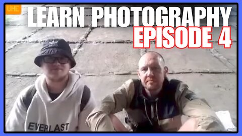 Learn Photography With Urban History Explores | Episode 4