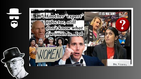 HAWLEY: WHAT IS A WOMAN??? DOCTOR: IT'S COMPLICATED...WTF???