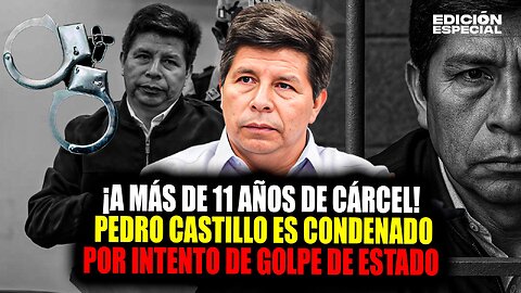 #EnVivo Pedro Castillo es sentenciado a más de 11 años de cárcel por fallido golpe de Estado