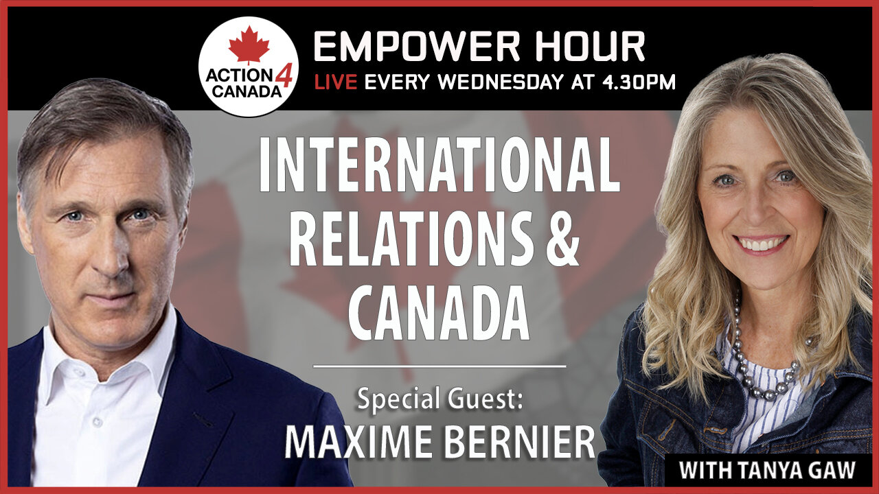 International Relations & Canada With Tanya Gaw & Maxime Bernier Feb-12-2025